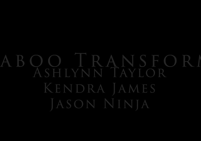 Gender-Transform-Taboo-Ashlynn-Taylor-Kendra-James-Jason-Ninja